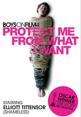Boys on Film 4: Protect Me from What I Want�������