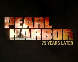 ����ۣ�75��� Pearl Harbor: 75 Years Later�������