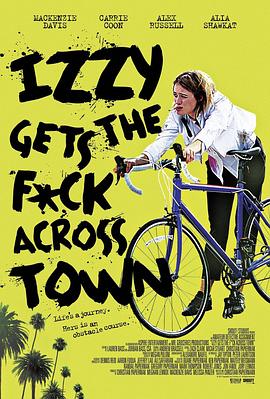 ���ȴ�����ɼ�� Izzy Gets the F*ck Across Town�������