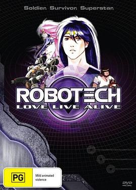 ̫�ձ��ݣ������� Robotech: Love Live Alive�������