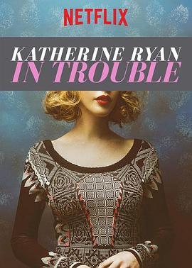 ��ɪ�ա��������鷳���� Katherine Ryan: In Trouble�������_��
