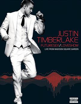 Justin Timberlake: FutureSex LoveShow - Live from Madison Sq