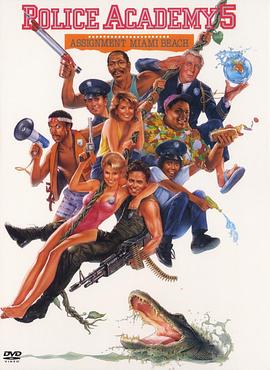 ����ѧУ5��������֮�� Police Academy 5: Assignment Miami Bea