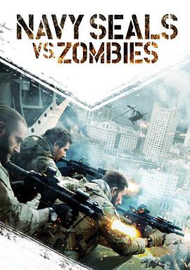 ����ͻ���Ӵ�ս��ʬ Navy SEALs vs. Zombies�������
